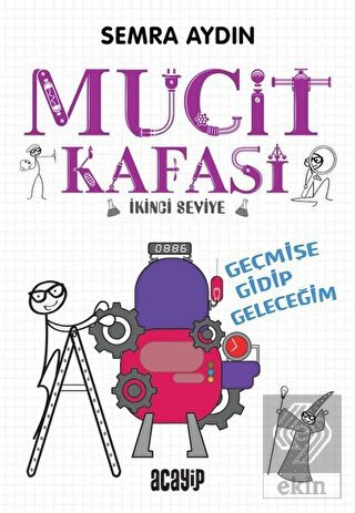Geçmişe Gidip Geleceğim - Mucit Kafası