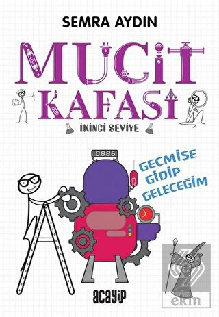 Geçmişe Gidip Geleceğim - Mucit Kafası