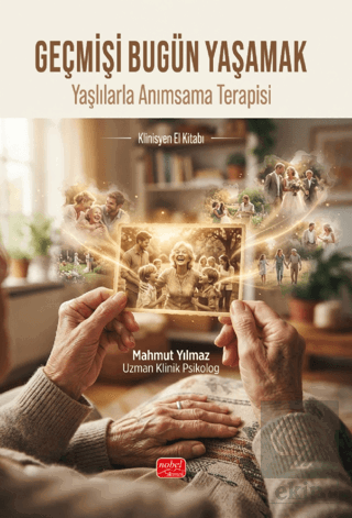 Geçmişi Bugün Yaşamak Mahmut Yılmaz Nobel Bilimsel Eserler Satın Al - 