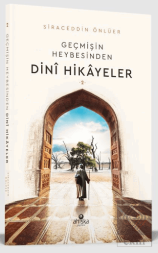 Geçmişin Heybesinden Dini Hikayeler 2. Cilt