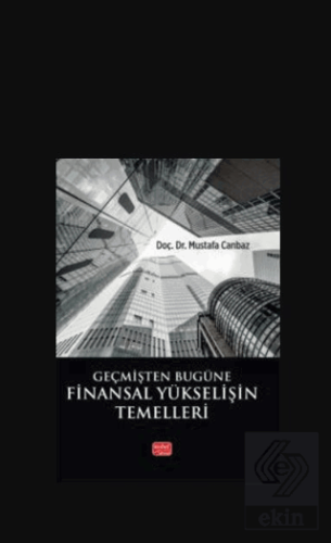 Geçmişten Bugüne Finansal Yükselişin Temelleri