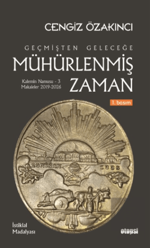 Geçmişten Geleceğe Mühürlenmiş Zaman Cengiz Özakıncı Otopsi Yayınları 
