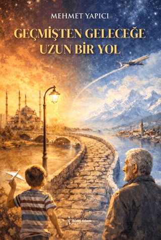 Geçmişten Geleceğe Uzun Bir Yolculuk