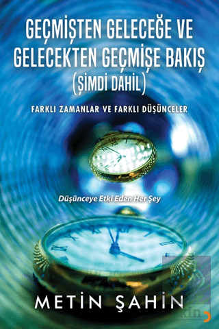 Geçmişten Geleceğe ve Gelecekten Geçmişe Bakış (Şi