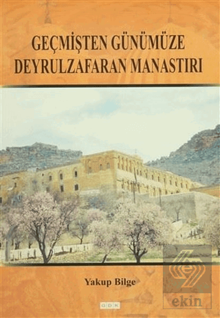 Geçmişten Günümüze Deyrulzafaran Manastırı