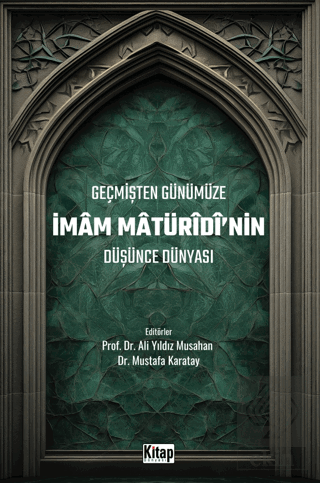 Geçmişten Günümüze İmam Maturidinin Düşünce Dünyası