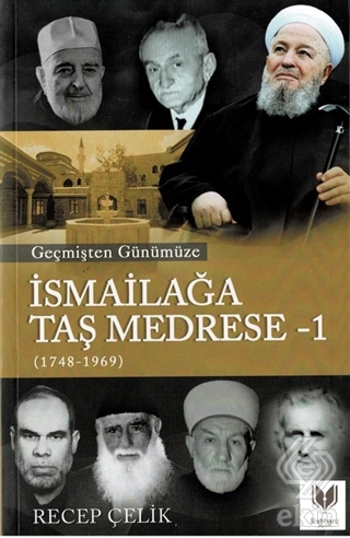 Geçmişten Günümüze İsmailağa Taş Medrese – 1