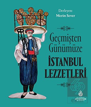 Geçmişten Günümüze İstanbul Lezzetleri