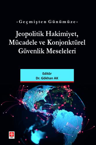 Outlet Geçmişten Günümüze Jeopolitik Hakimiyet Mücadele ve Konjonktürel Güvenlik Meseleleri Gökhan Ak