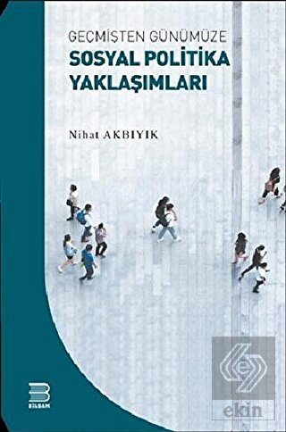 Geçmişten Günümüze Sosyal Politika Yaklaşımları