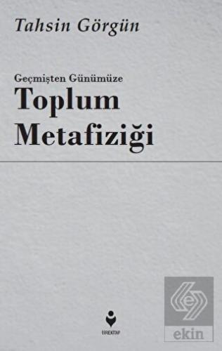 Geçmişten Günümüze Toplum Metafiziği