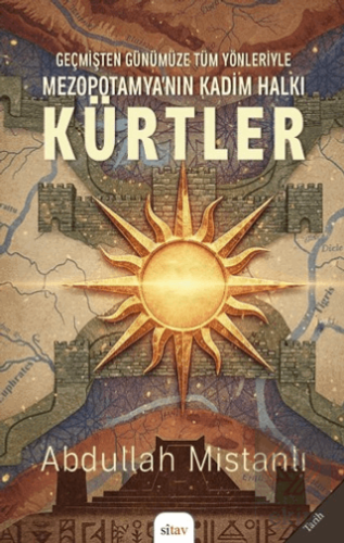 Geçmişten Günümüze Tüm Yönleriyle Mezopotamya'nın Kadim Halkı Kürtler