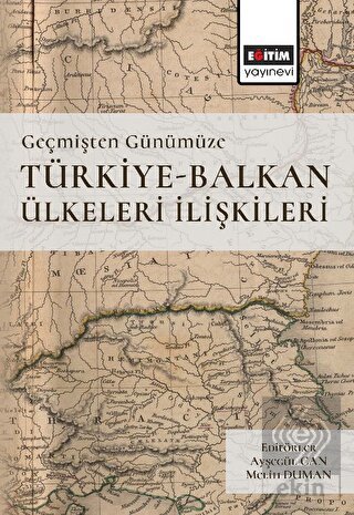 Geçmişten Günümüze Türkiye -Balkan Ülkeleri İlişki
