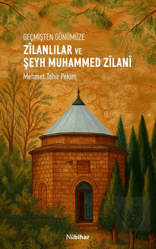 Geçmişten Günümüze Zilanlılar ve Şeyh Muhammed Zilani