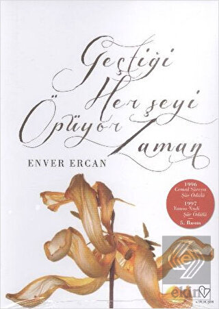 Geçtiği Her Şeyi Öpüyor Zaman