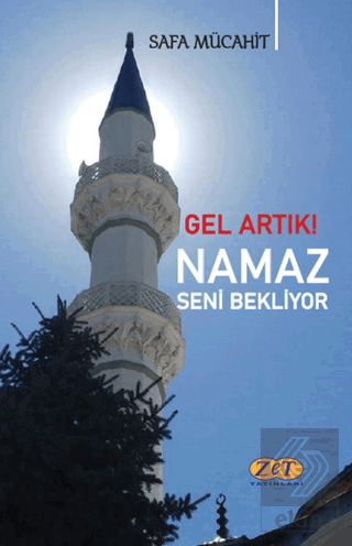 Gel Artık! Namaz Seni Bekliyor
