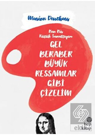 Gel Beraber Büyük Ressamlar Gibi Çizelim