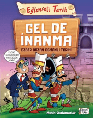 Gel De İnanma - Ezber Bozan Osmanlı Tarihi
