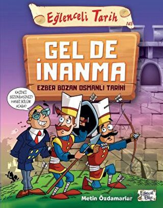 Gel De İnanma - Ezber Bozan Osmanlı Tarihi
