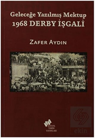 Geleceğe Yazılmış Mektup - 1968 Derby İşgali