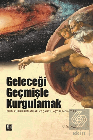 Geleceği Geçmişle Kurgulamak