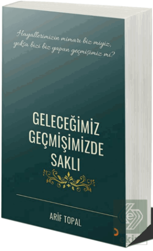 Geleceğimiz Geçmişimizde Saklı