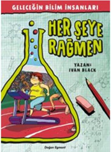 Geleceğin Bilim İnsanları - Her şeye Rağmen