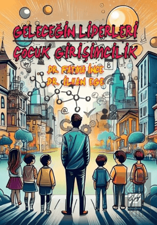 Geleceğin Liderleri: Çocuk Girişimcilik