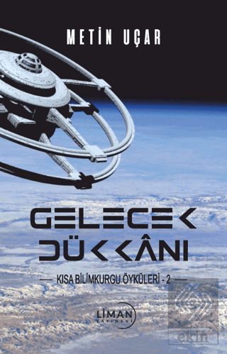 Gelecek Dükkanı Kısa Bilim Kurgu Öyküleri -2-