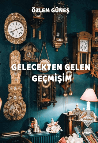 Gelecekten Gelen Geçmişim