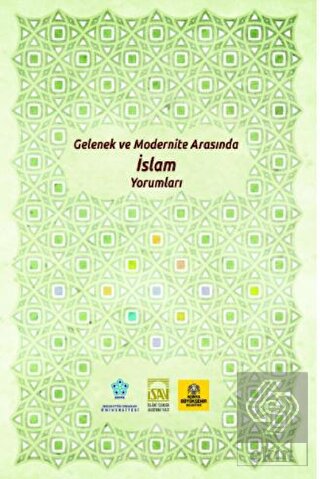 Gelenek ve Modernite Arasında İslam Yorumları