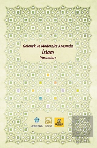 Gelenek ve Modernite Arasında İslam Yorumları