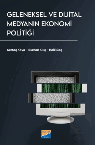 Geleneksel ve Dijital Medyanın Ekonomi Politiği