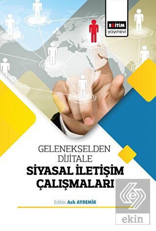 Gelenekselden Dijitale Siyasal İletişim Çalışmalar