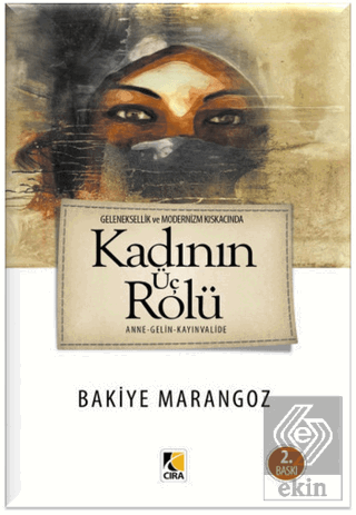 Geleneksellik ve Modernizm Kıskacında Kadın'ın Üç 