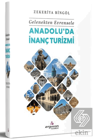 Gelenekten Evrensele Anadoluda İnanç Turizmi