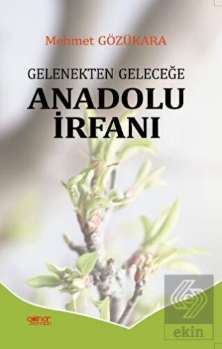 Gelenekten Geleceğe Anadolu İrfanı