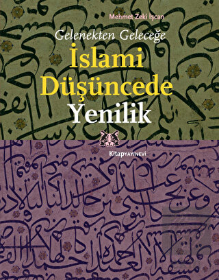 Gelenekten Geleceğe İslami Düşüncede Yenilik