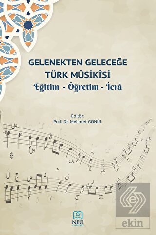 Gelenekten Geleceğe Türk Musikisi Eğitim - Öğretim