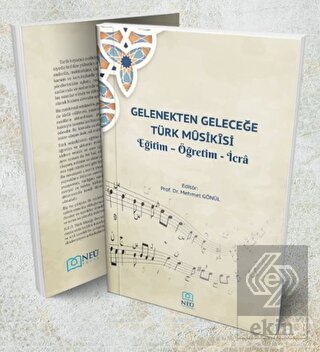 Gelenekten Geleceğe Türk Musikisi Eğitim - Öğretim