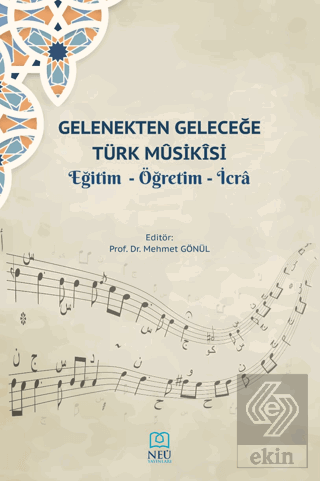 Gelenekten Geleceğe Türk Musikisi Eğitim - Öğretim