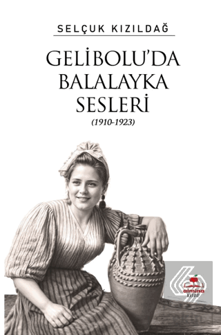 Gelibolu'da Balalayka Sesleri (1910-1923)