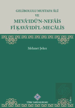 Gelibolulu Mustafa âlî Ve Mevâıdün-nefâis Fî Kavâıdil-Mecâlis
