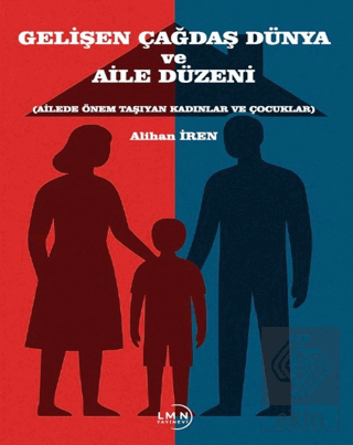Gelişen Çağdaş Dünya ve Aile Düzeni