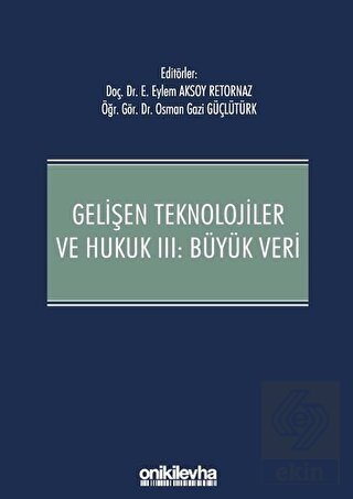 Gelişen Teknolojiler ve Hukuk 3: Büyük Veri