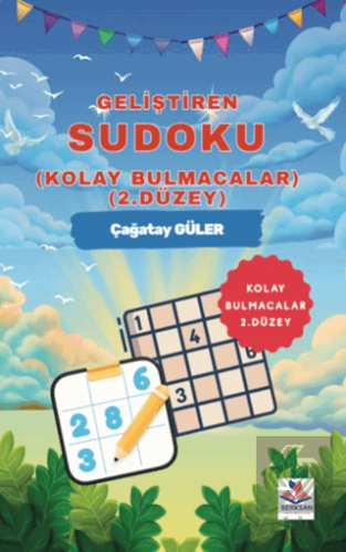 Geliştiren Sudoku - ( Kolay Bulmacalar – 2. Düzey ) Çağatay Güler Berk