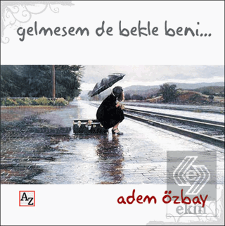 Gelmesem de Bekle Beni