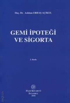 Gemi İpoteği ve Sigorta Aslıhan Erbaş Açıkel Filiz Kitabevi Satın Al -