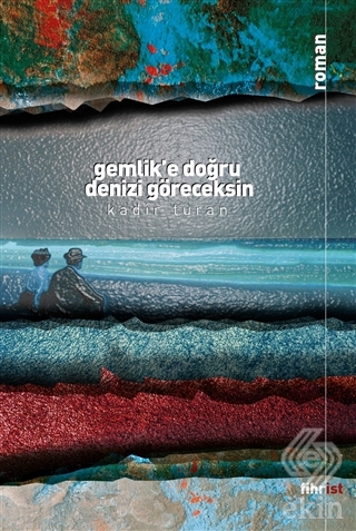 Gemlik'e Doğru Denizi Göreceksin