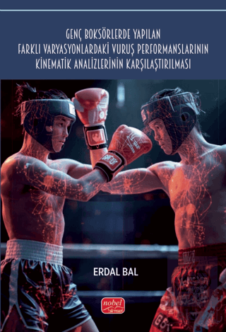 Genç Boksörlerde Yapılan Farklı Varyasyonlardaki Vuruş Performansların